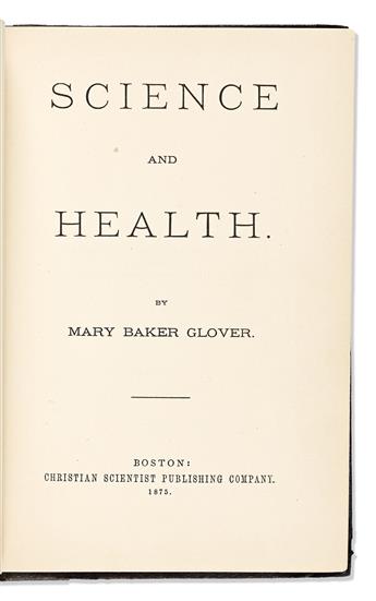 (RELIGION.) Mary Baker Glover Eddy. The first three editions of Science and Health, and other related volumes.